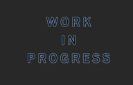 Work in progress